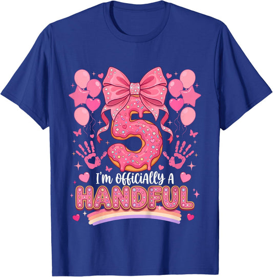 I'm Officially A Handful Five Pink Bow 5th Birthday Girls T-Shirt - T-Shirt | Royal
