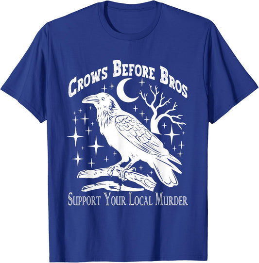 Crows Before Bros Support Your Local Murder - Funny Vintage T-Shirt - T-Shirt | Royal