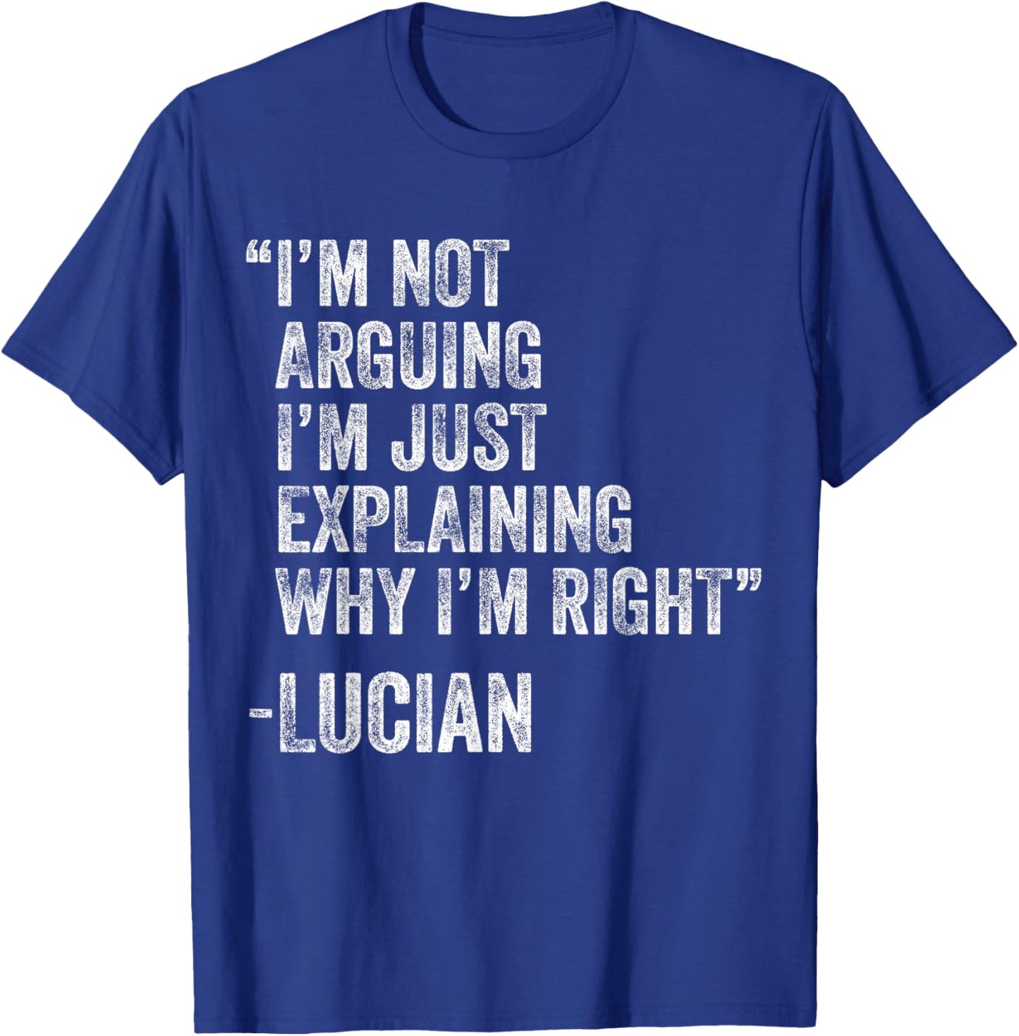 Lucian Quote Funny Birthday Custom Name Idea Engineer T-Shirt - T-Shirt | Royal