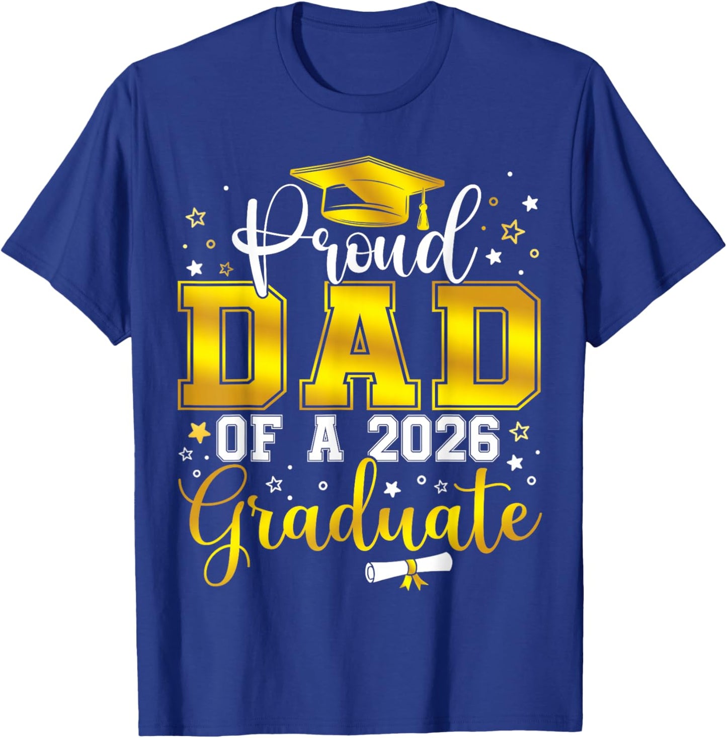 Proud Dad of a Class of 2026 Graduate Senior Graduation T-Shirt - T-Shirt | Royal