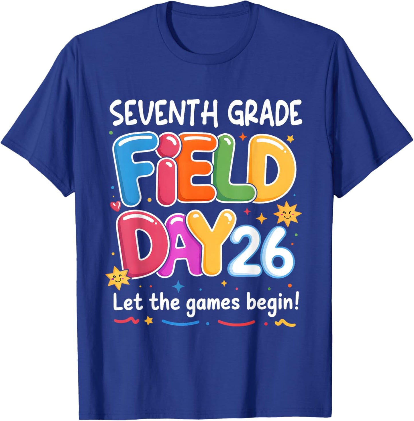 Seventh Grade Field Day 2026 Let The Games Begin Teacher Kid T-Shirt - T-Shirt | Royal