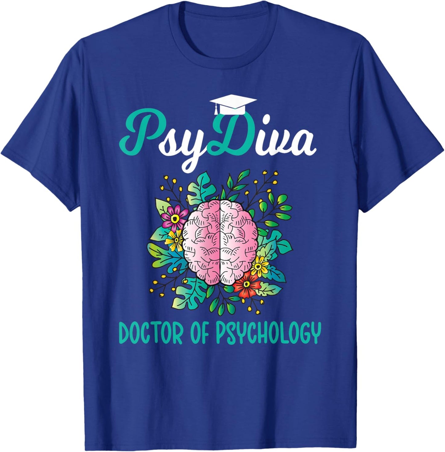 PsyDiva Doctor of Psychology Graduation PsyD Graduate T-Shirt - T-Shirt | Royal