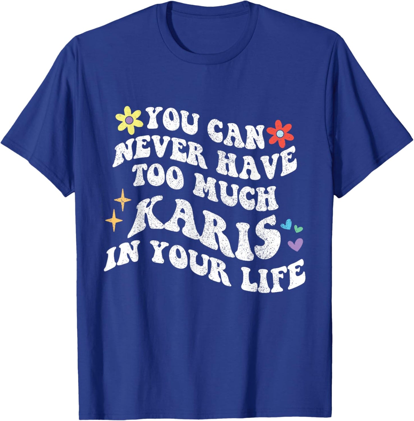 Retro Groovy You Can Never Have Too Much KARIS In Your Life T-Shirt - T-Shirt | Royal