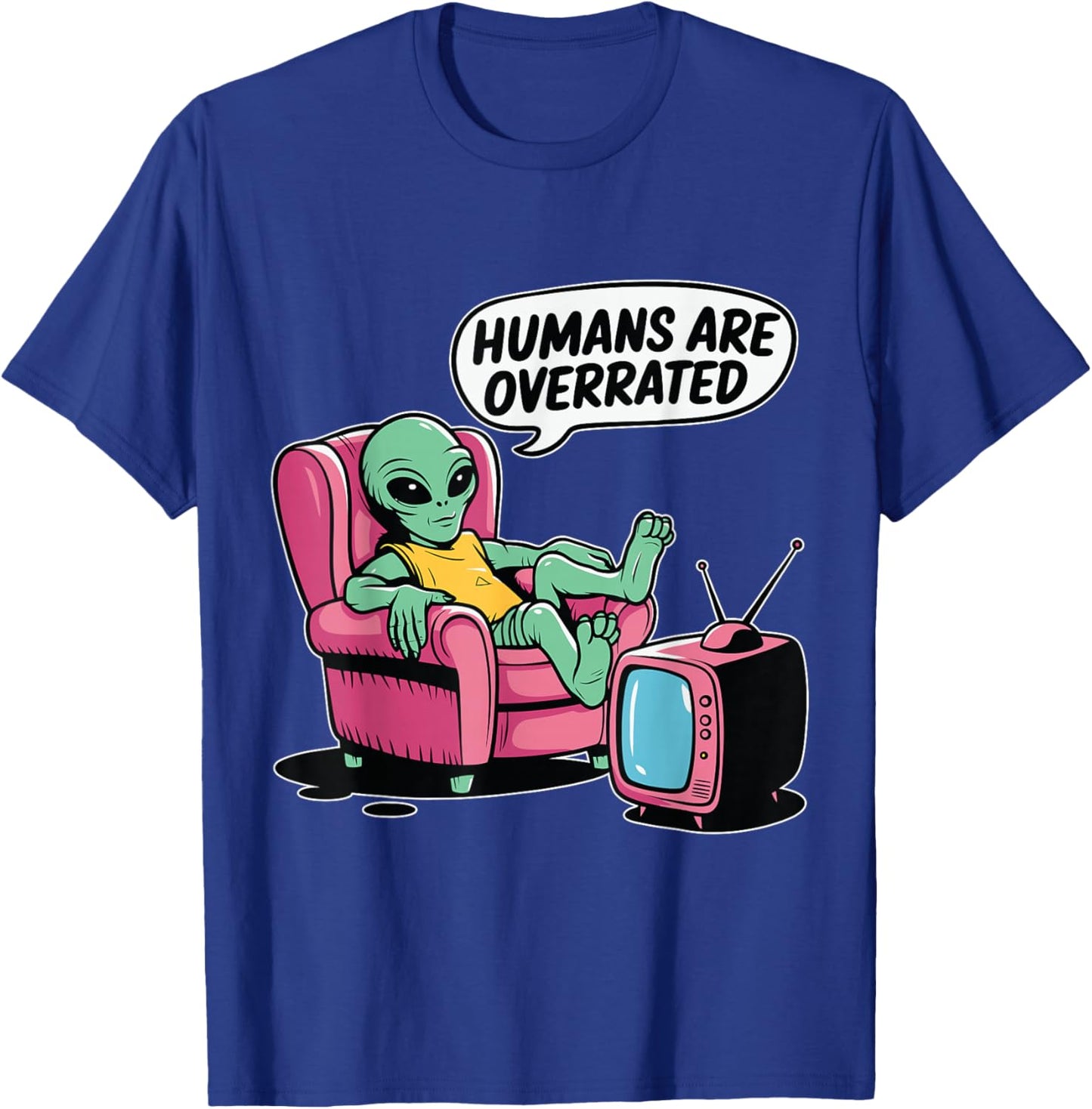 Humans are Overrated Funny Alien T-Shirt - T-Shirt | Royal