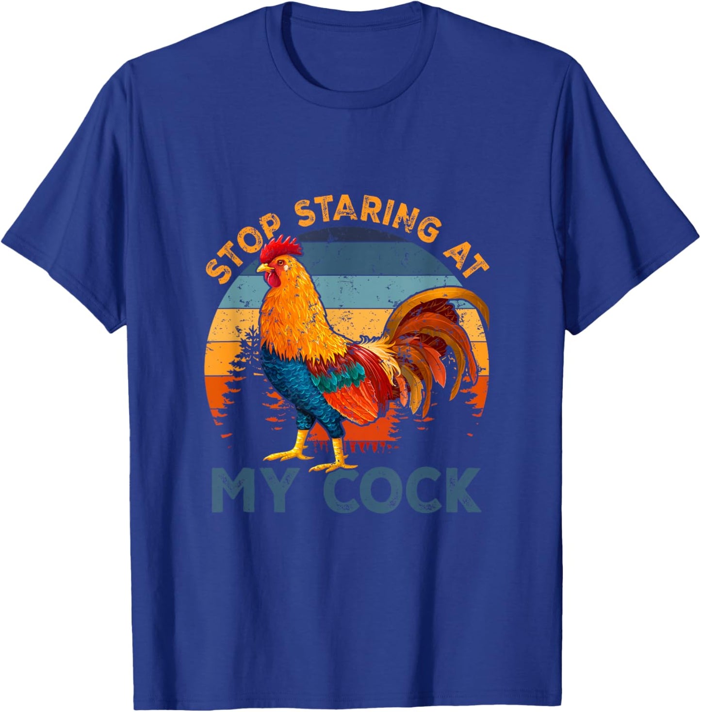 Vintage Chicken Rooster Stop Staring At My-Cock Farm Animal T-Shirt - T-Shirt | Royal