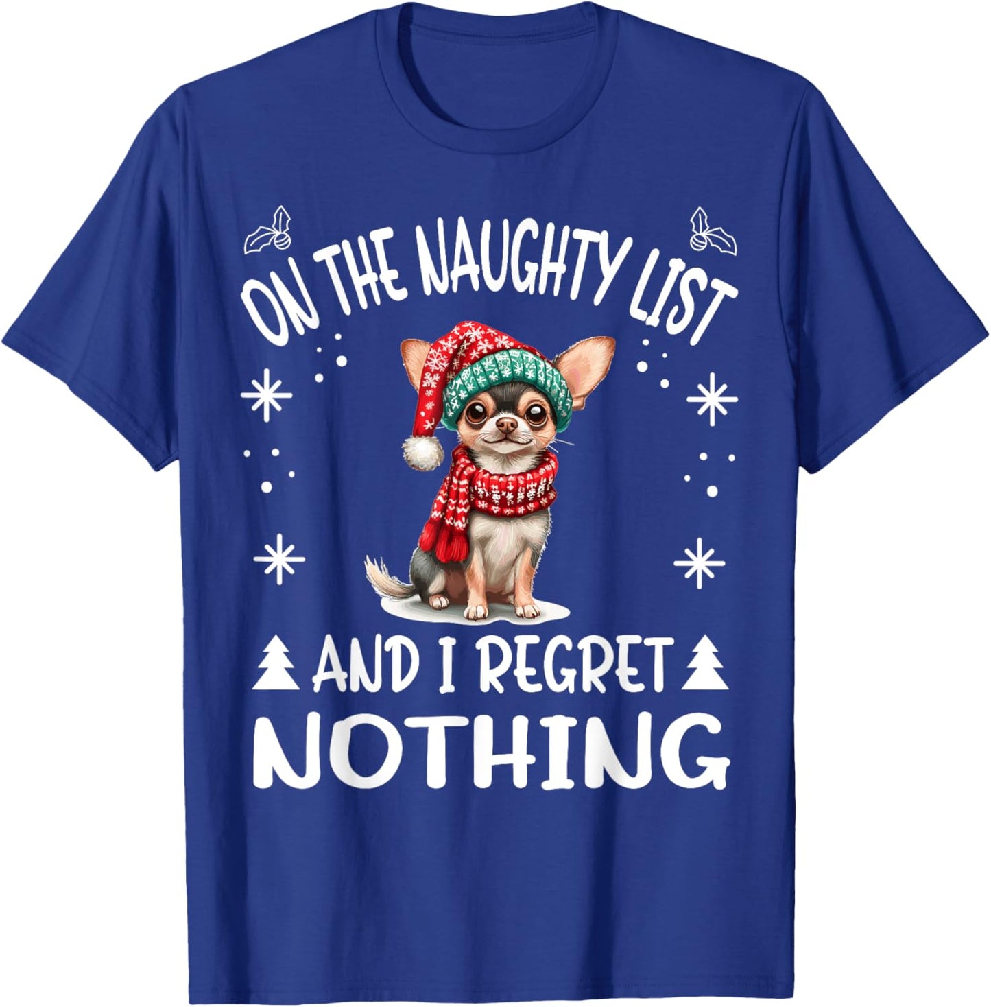 Cute Chihuahua Chiwawa dog Dog Christmas On The Naughty List T-Shirt - T-Shirt | Royal