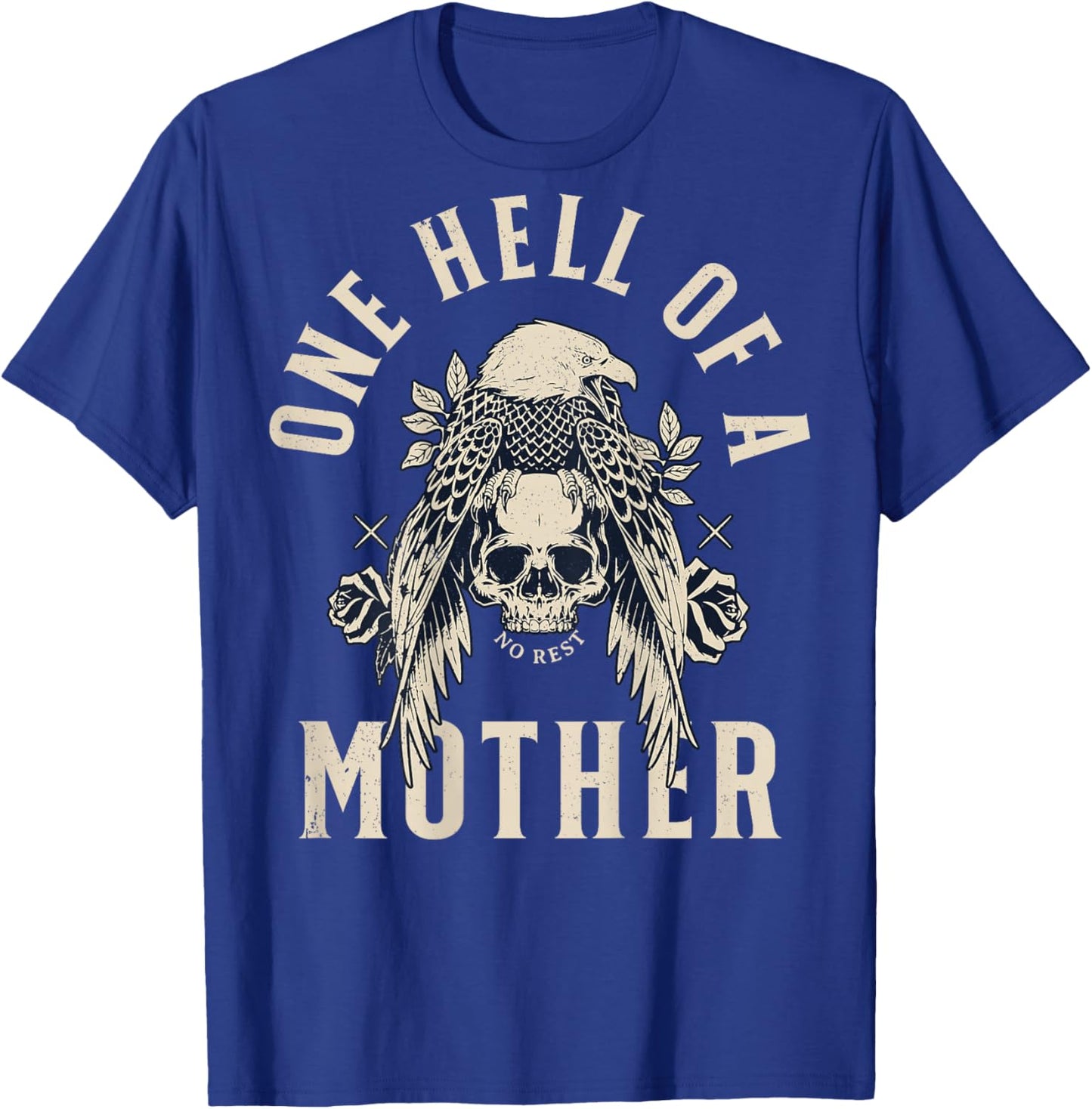 One Hell Of A Mother (on back) T-Shirt - T-Shirt | Royal