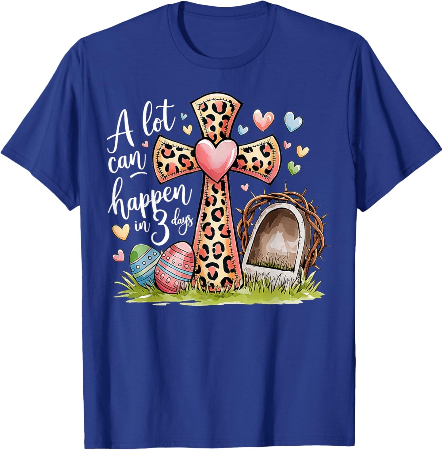 Alot Can Happen In 3 Days Hallelujah Easter Day Christian T-Shirt - T-Shirt | Royal