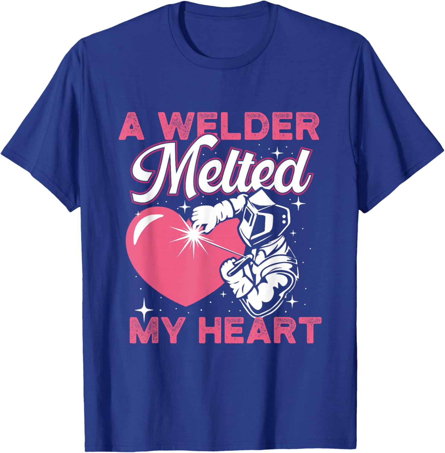 A Welder Melted My Heart - Welder's Wife Girlfriend T-Shirt - T-Shirt | Royal
