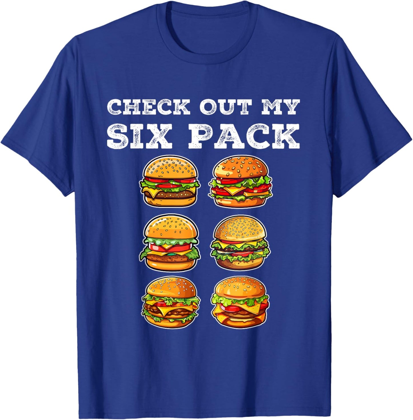 Check Out My Six Pack Burger Funny Cheeseburger T-Shirt - T-Shirt | Royal