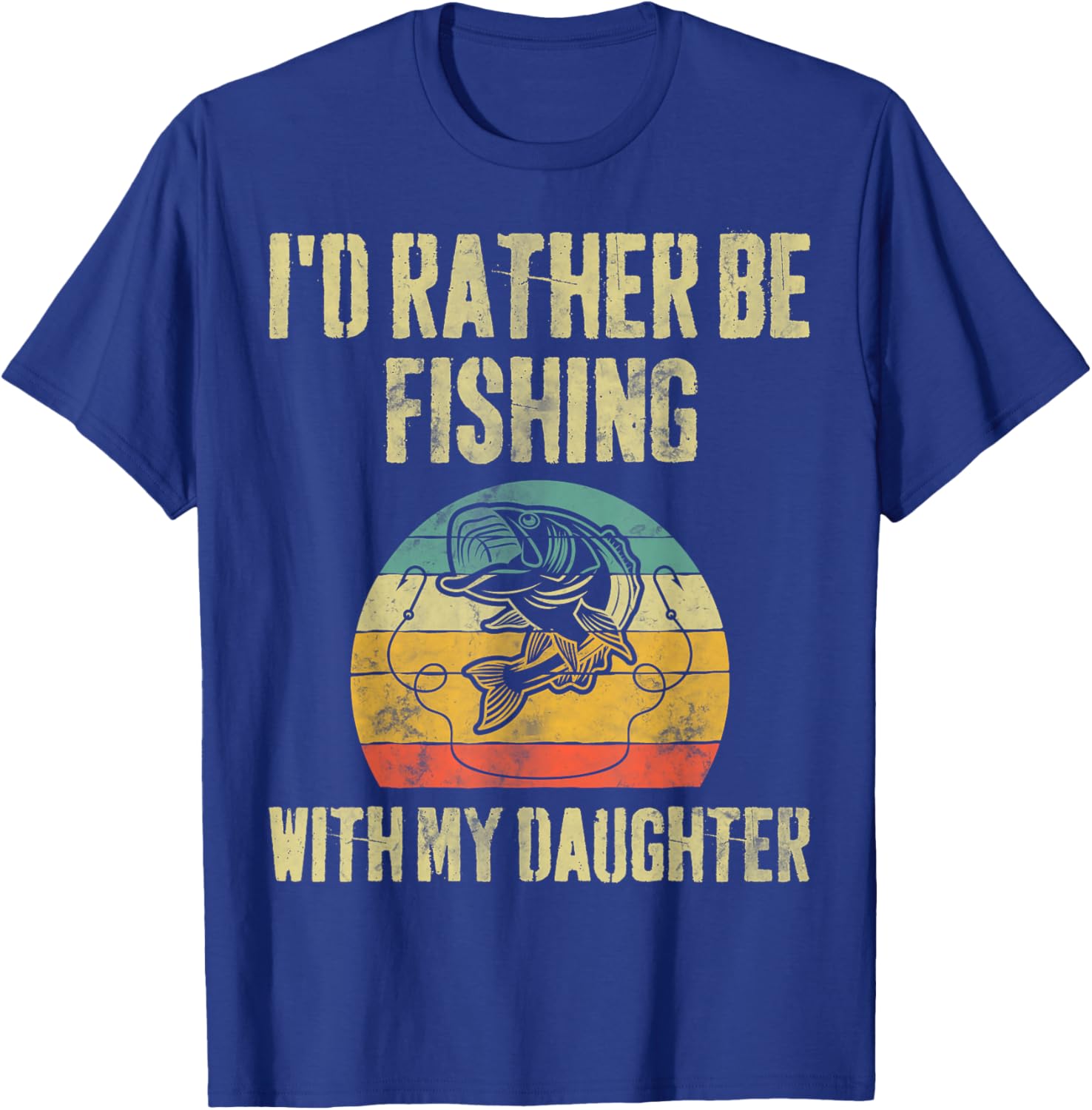 I'd Rather Be Fishing With My Daughter Funny Fisherman T-Shirt - T-Shirt | Royal