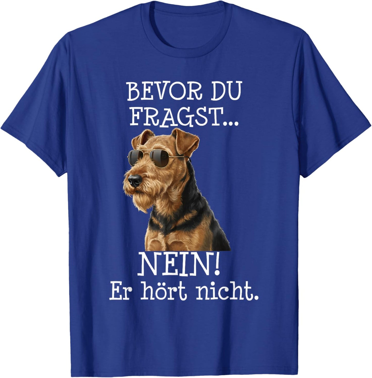 Bevor Du Fragst Airedale Terrier Lustiger Spruch T-Shirt - T-Shirt | Royal
