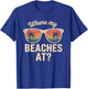 Where My Beaches at Retro Sunglasses Funny Summer Vacation T-Shirt - T-Shirt | Royal