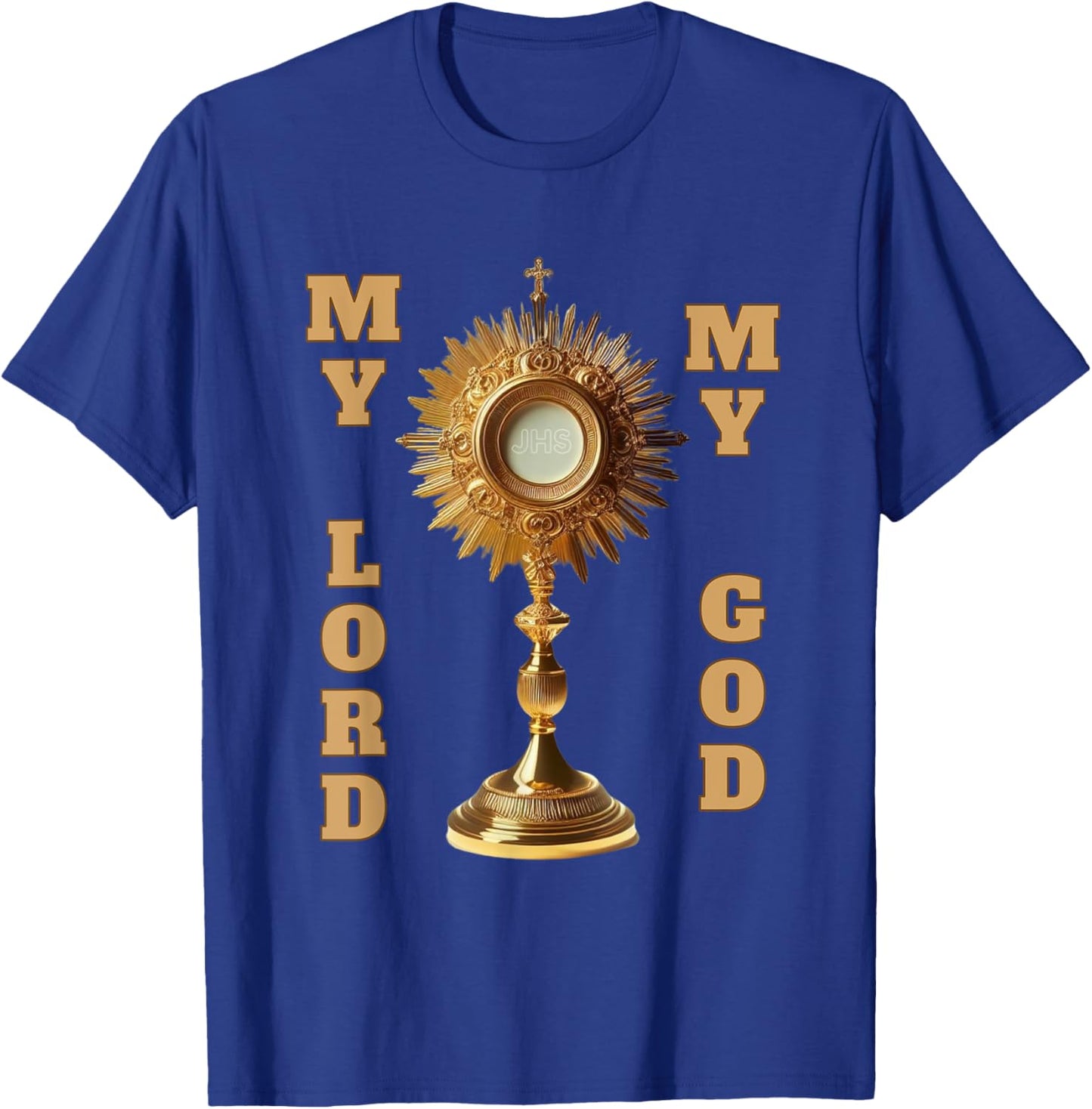 Jesus Christ Blessed Sacrament My Lord T-Shirt - T-Shirt | Royal