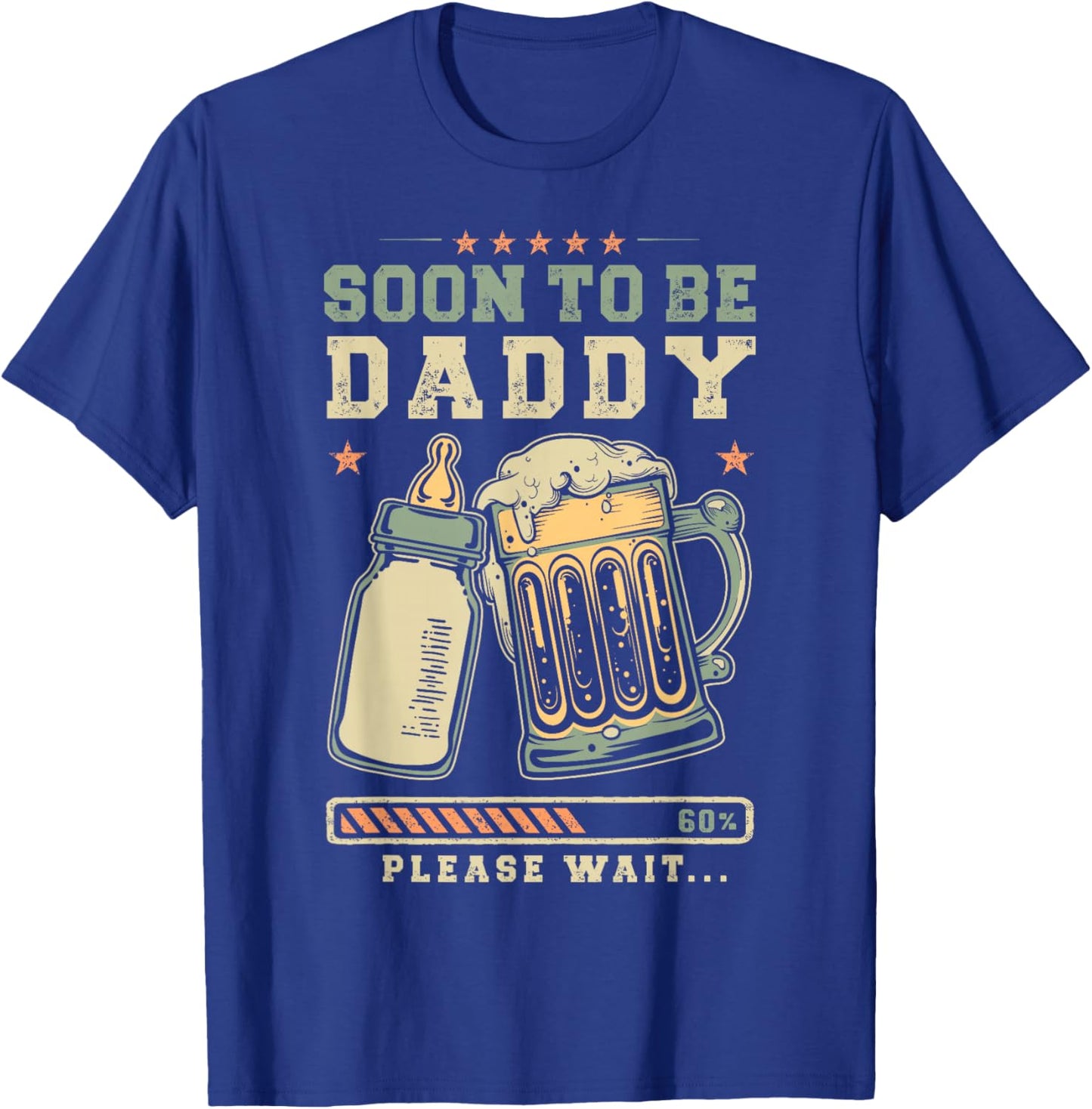 Soon to Be Daddy Please Wait Loading Expecting Dad T-Shirt - T-Shirt | Royal