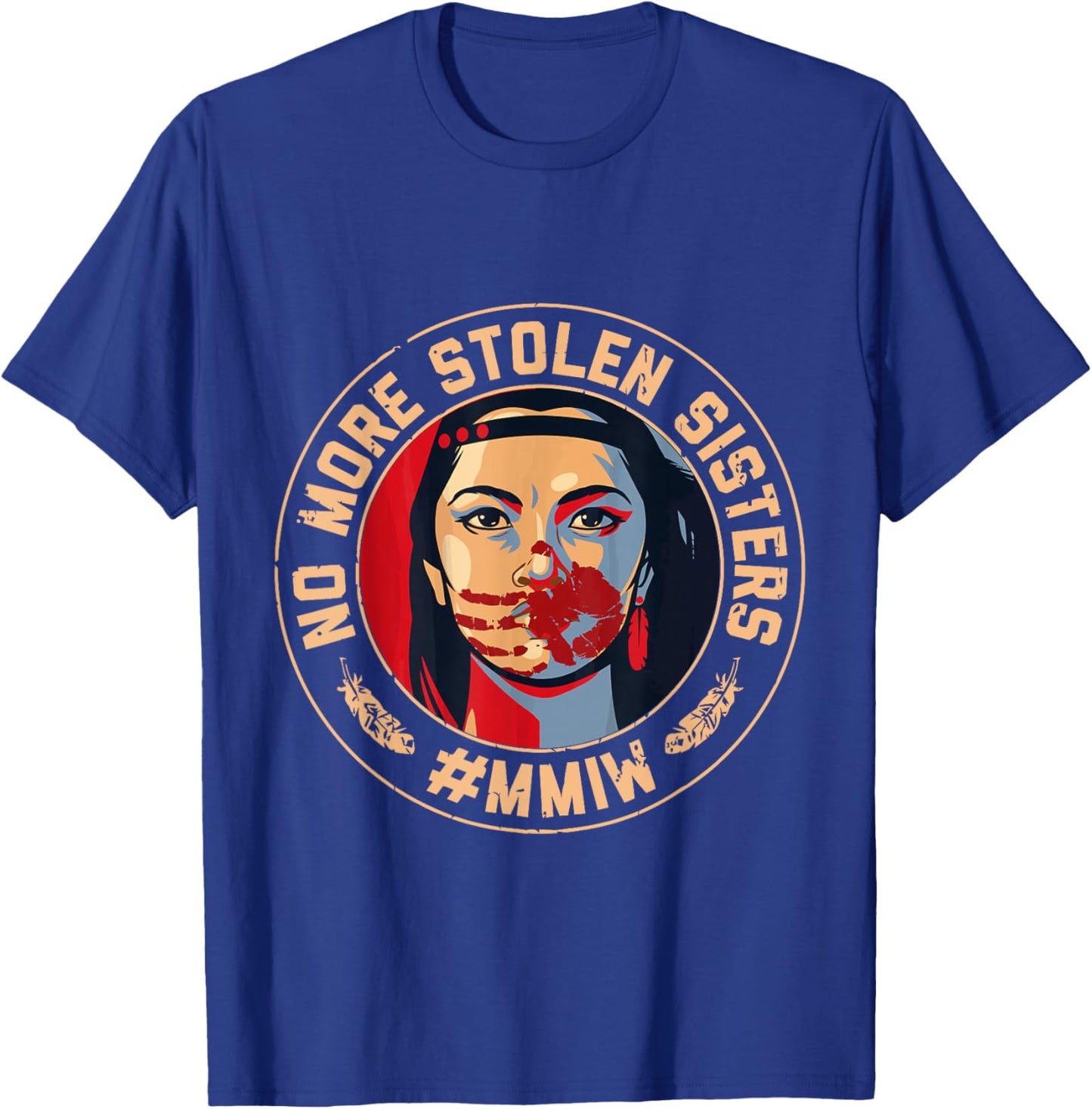 No-More Stolen Sister Red Hand MMIW Awareness America Native T-Shirt - T-Shirt | Royal