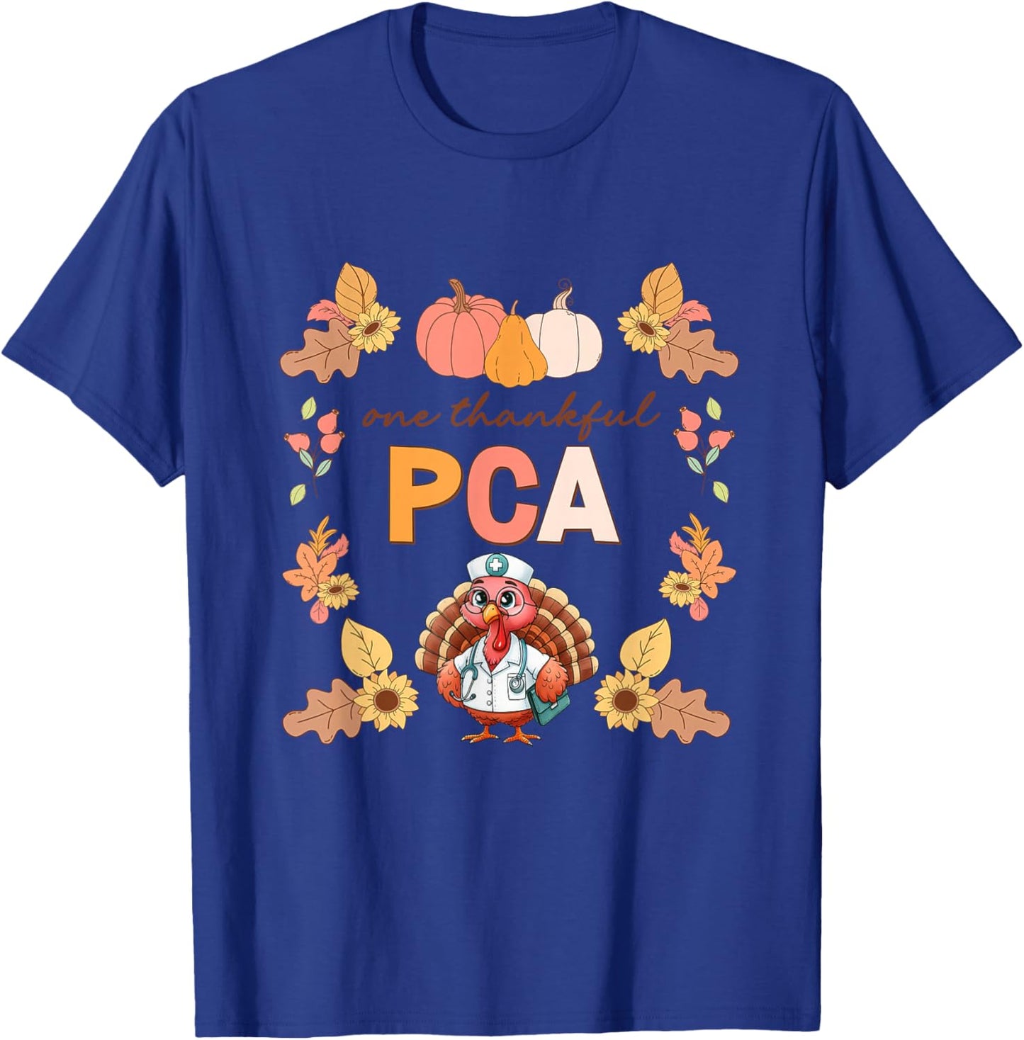 One Thankful PCA Turkey Thanksgiving Fall Scrub Women Men T-Shirt - T-Shirt | Royal
