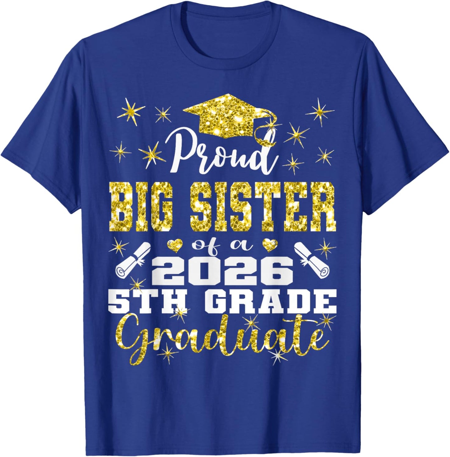 Proud Big Sister of 5th Grade Graduate 2026 Family T-Shirt - T-Shirt | Royal