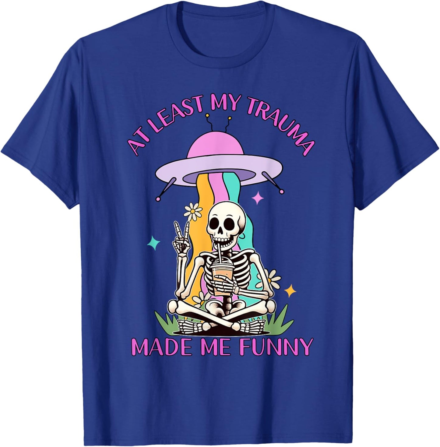 Skeleton At Least My Trauma Made Me Funny T-Shirt - T-Shirt | Royal