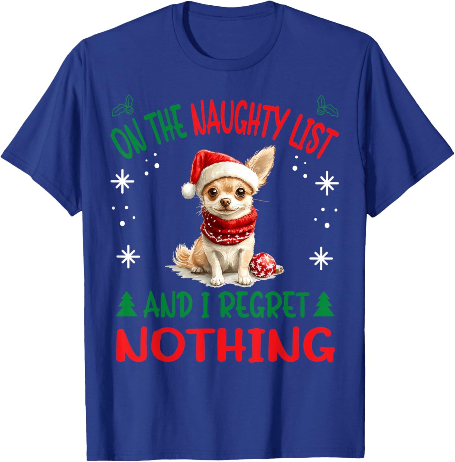 Cute Chihuahua Chiwawa dog Dog Christmas On The Naughty List T-Shirt - T-Shirt | Royal