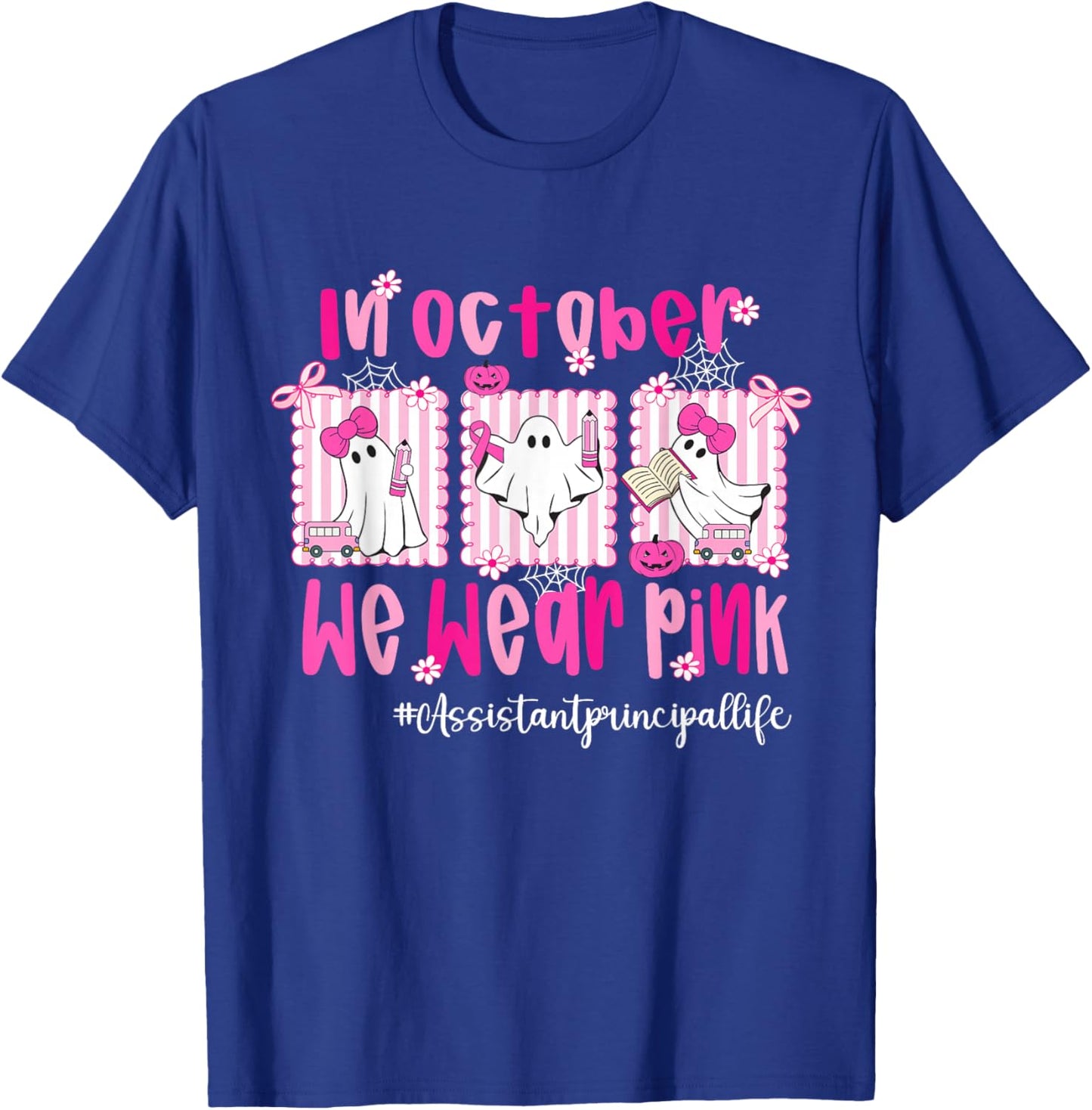 in October We Wear Pink Assistant Principal Breast Cancer T-Shirt - T-Shirt | Royal