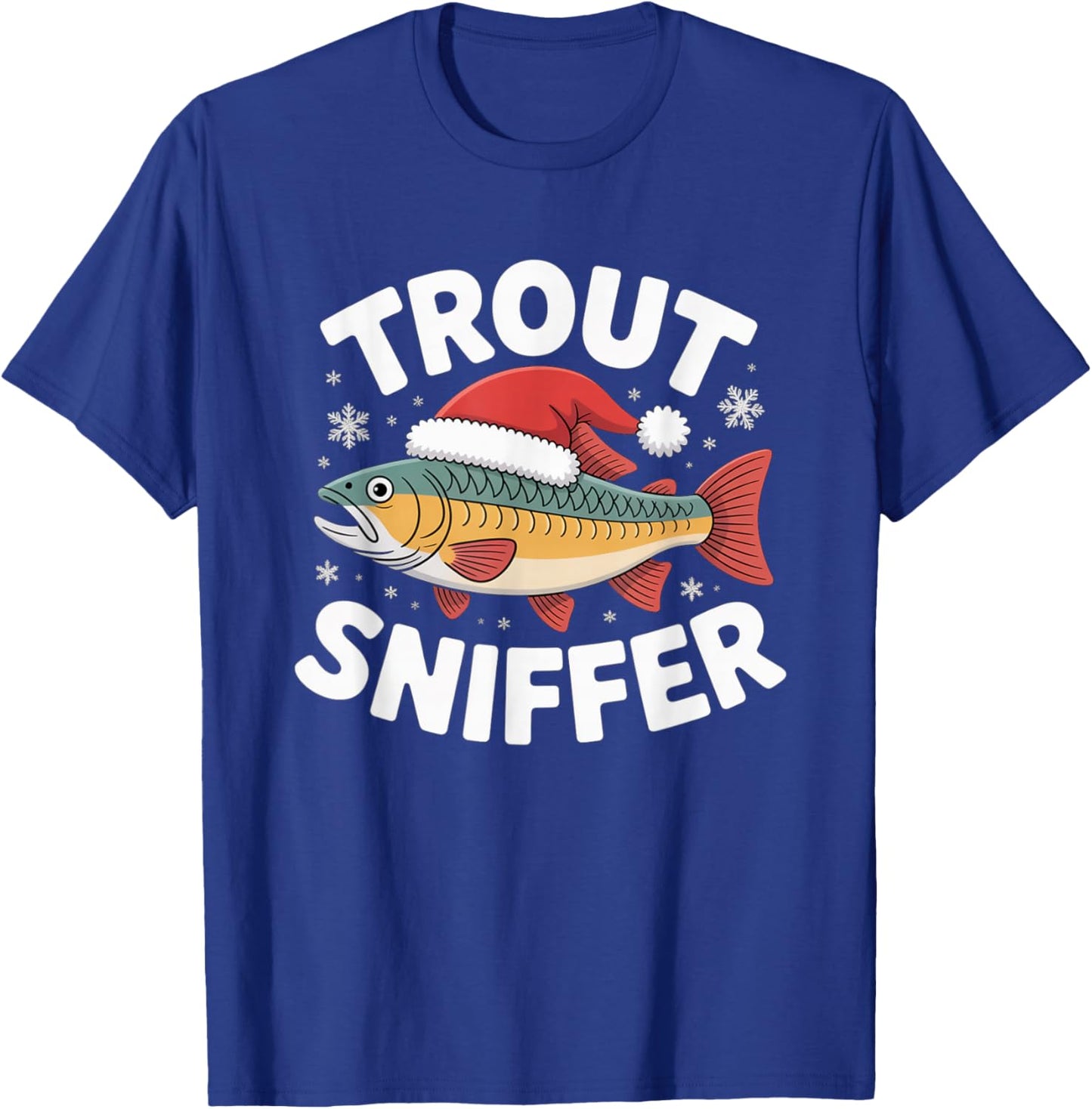 Funny Christmas Trout Sniffer Christmas Movie Trout Sniffer T-Shirt - T-Shirt | Royal