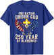 One Nation Under God 250 Years 250th Anniversary USA Men T-Shirt - T-Shirt | Royal