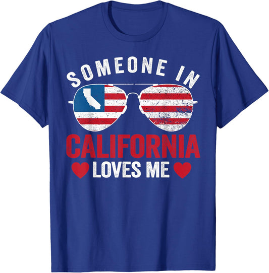 Someone In California Loves Me T-Shirt - T-Shirt | Royal