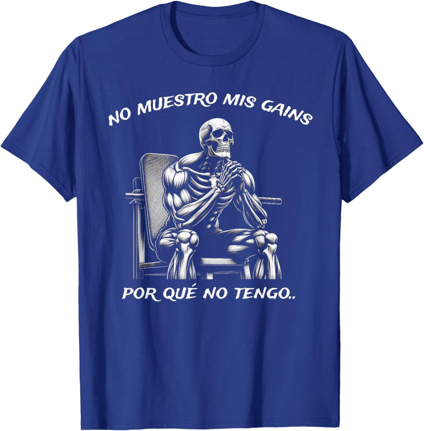 Calacas Chidas Gym | Mexican Sayings Funny Sarcasm Slang T-Shirt - T-Shirt | Royal