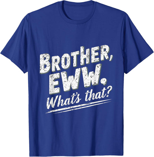 Brother Eww Whats That Funny Vintage Meme T-Shirt - T-Shirt | Royal