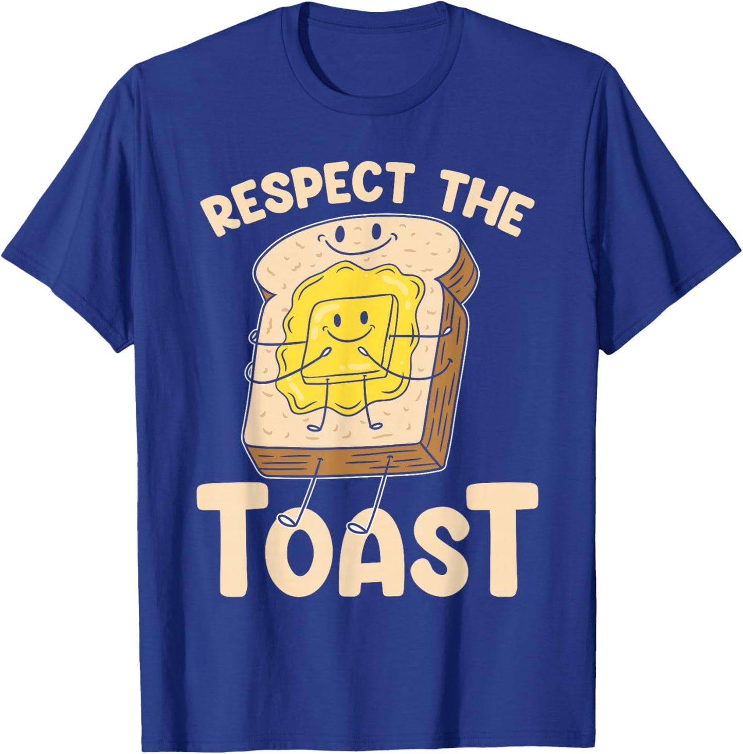 Baking Respect The Toast Bread Toast T-Shirt - T-Shirt | Royal