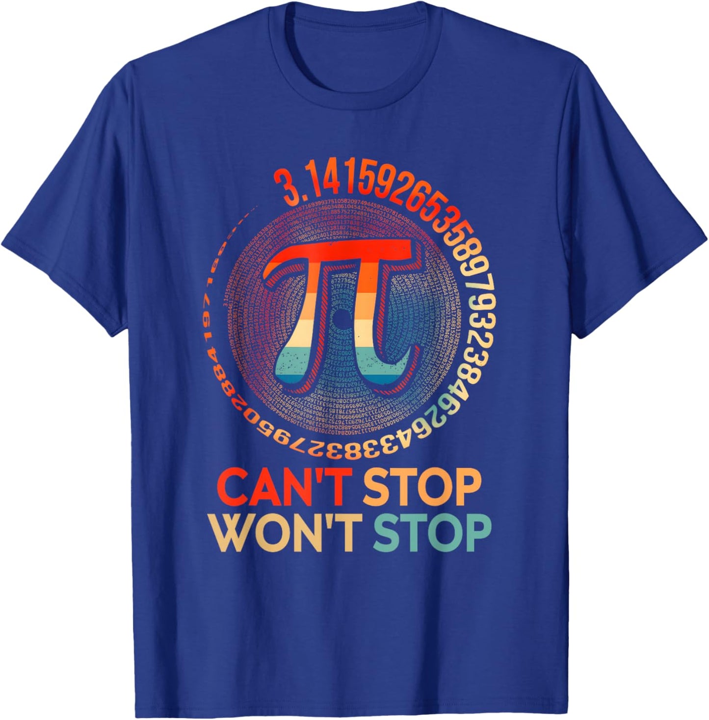 Can't Stop Pi Won't Stop Pi Day Vintage Retro Math Lover T-Shirt - T-Shirt | Royal