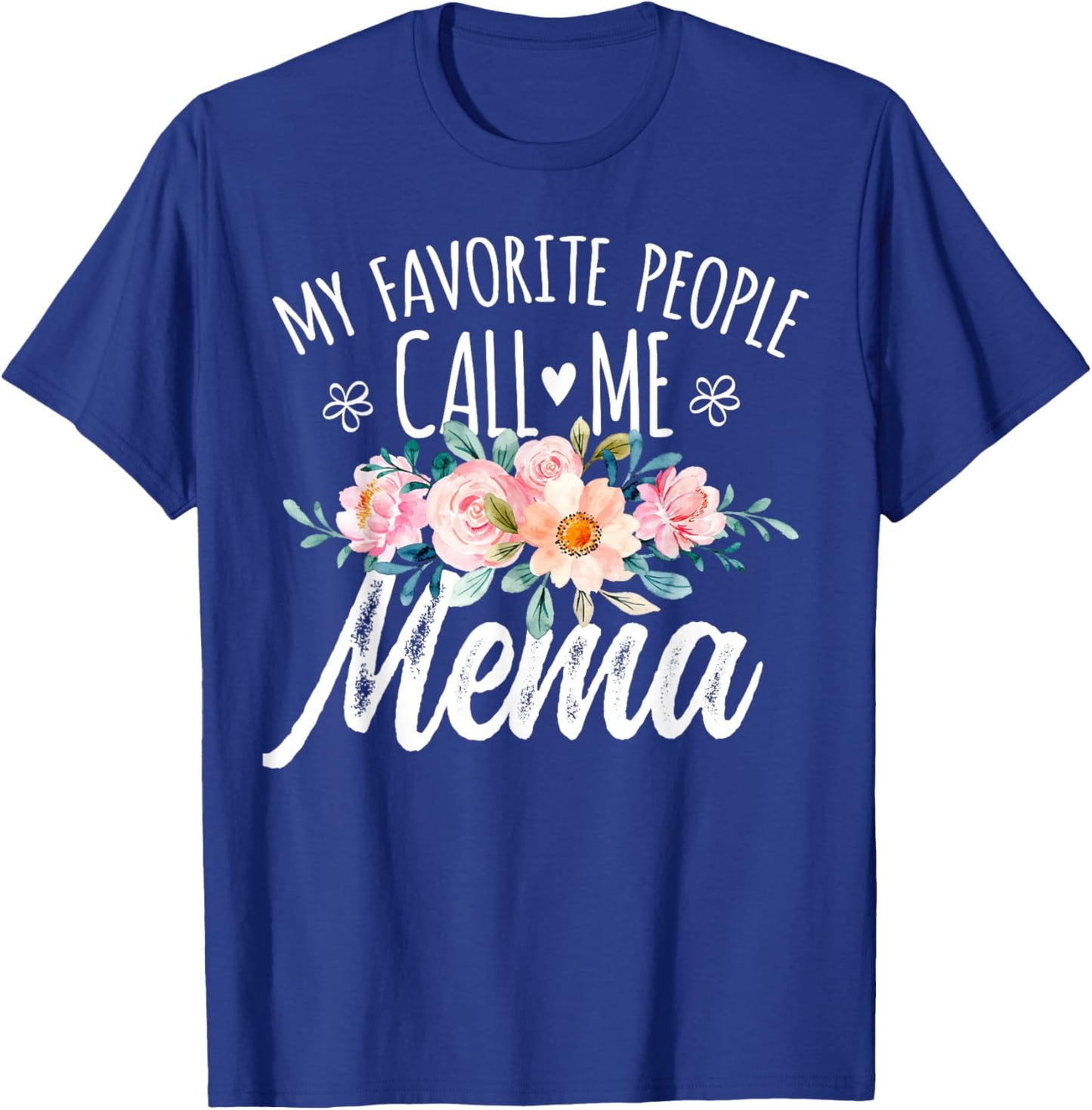 My Favorite People Call Me Mema Floral Birthday Mema , Small, Black T-Shirt - T-Shirt | Royal