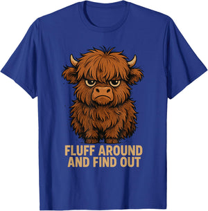 Fluff Around and Find Out Funny Highland Cow T-Shirt - T-Shirt | Royal