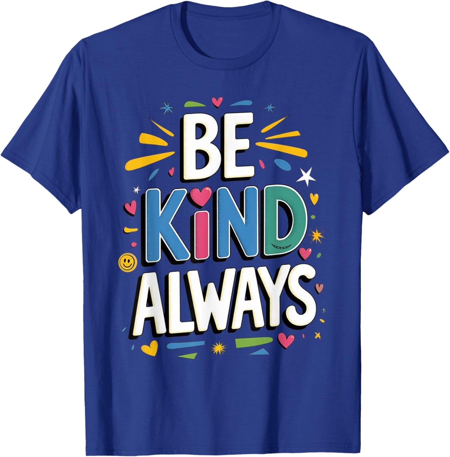 Be Kind Always Women Men Kids Letter Print Inspirational T-Shirt - T-Shirt | Royal