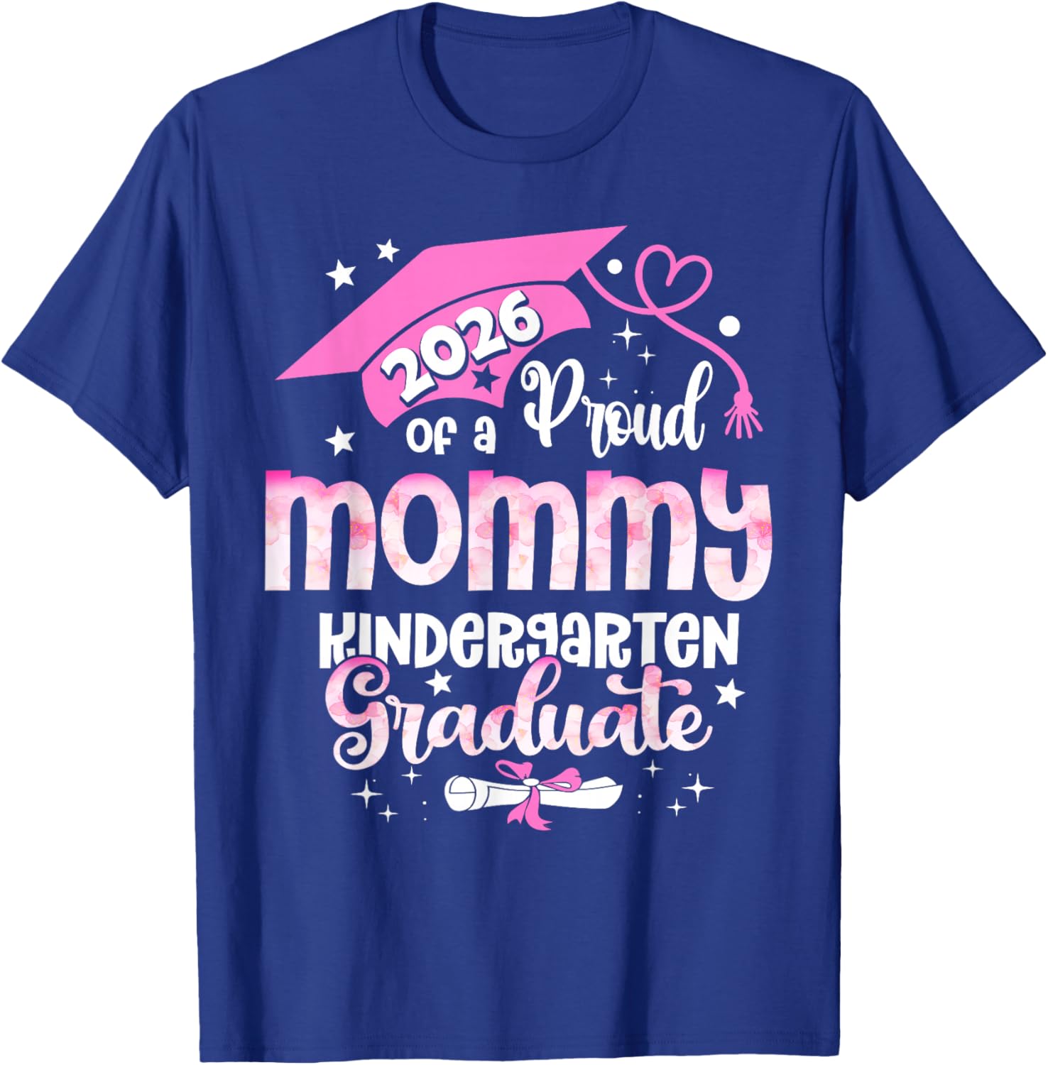 Proud Mommy of 2026 Kindergarten Graduate Mother's Day T-Shirt - T-Shirt | Royal