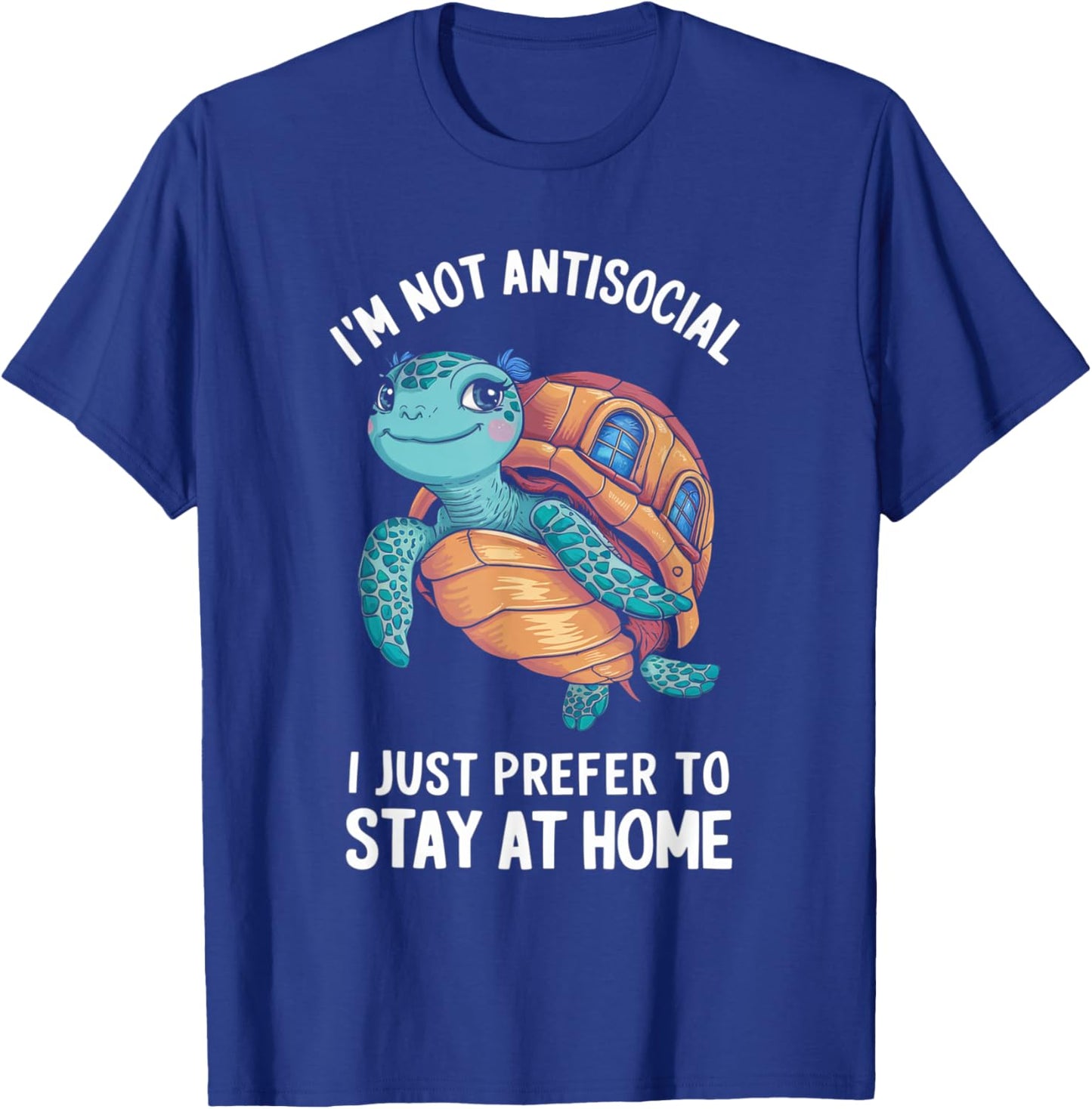 Turtle I'm Not Antisocial, I Just Prefer to Stay at Home T-Shirt - T-Shirt | Royal
