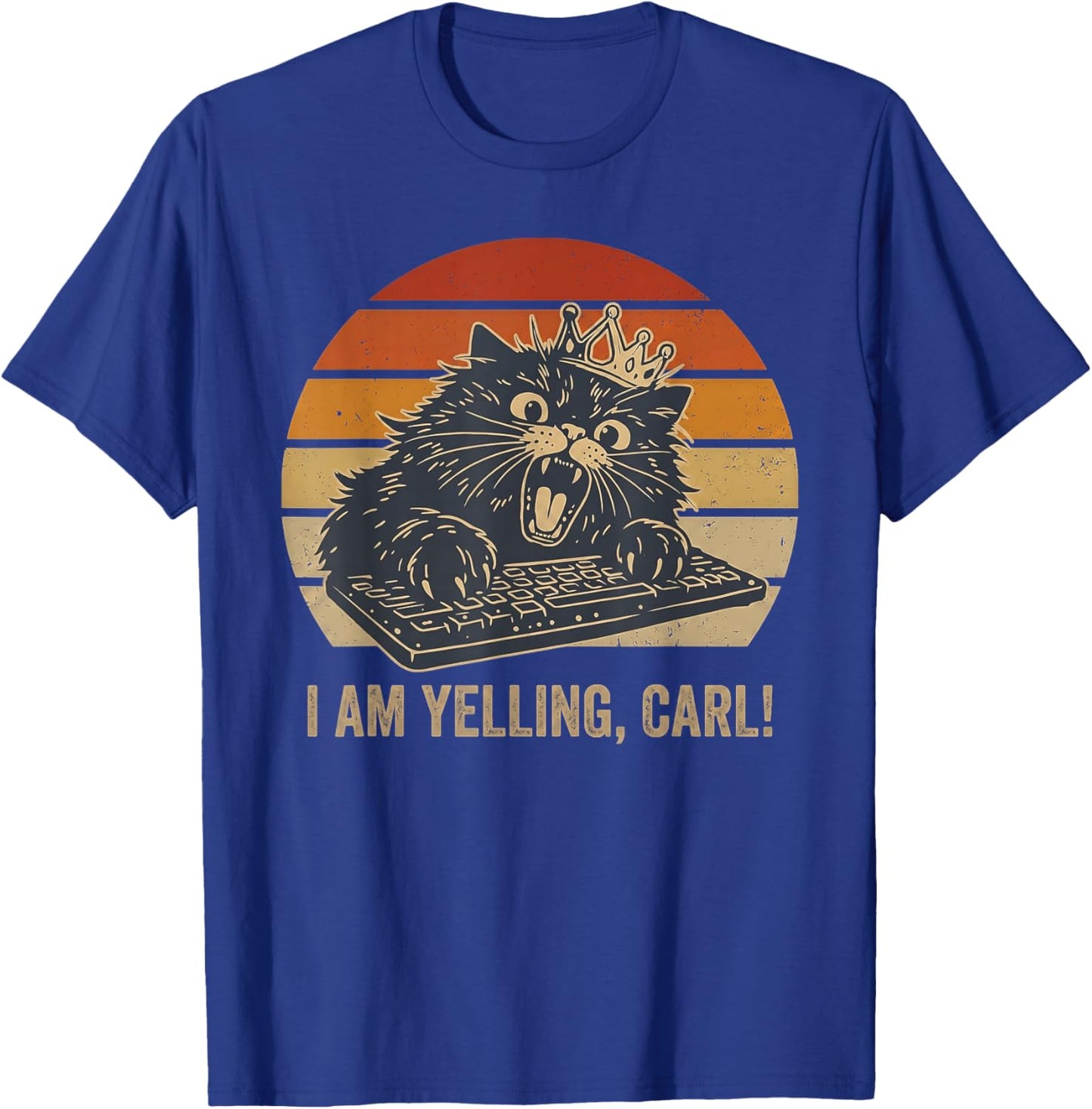 I Am Yelling Carl Funny Cat Keyboard Retro Vintage Cute T-Shirt - T-Shirt | Royal