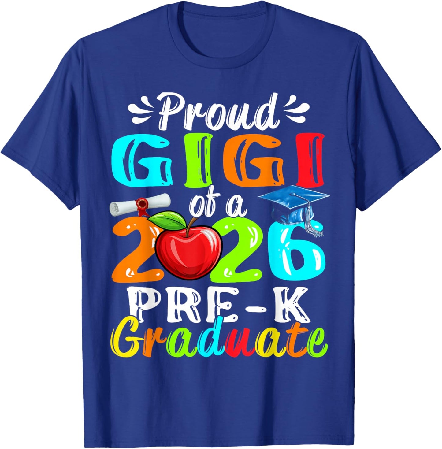 Proud Gigi of 2026 Pre-K Graduate Mothers Day Graduation T-Shirt - T-Shirt | Royal