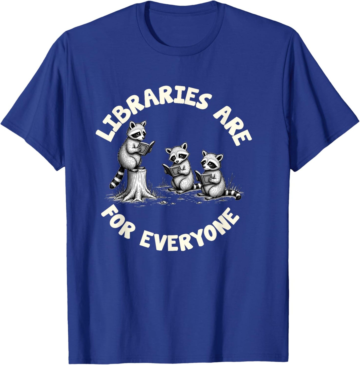 libraries are for everyone Read Banned Book Librarian Reader T-Shirt - T-Shirt | Royal