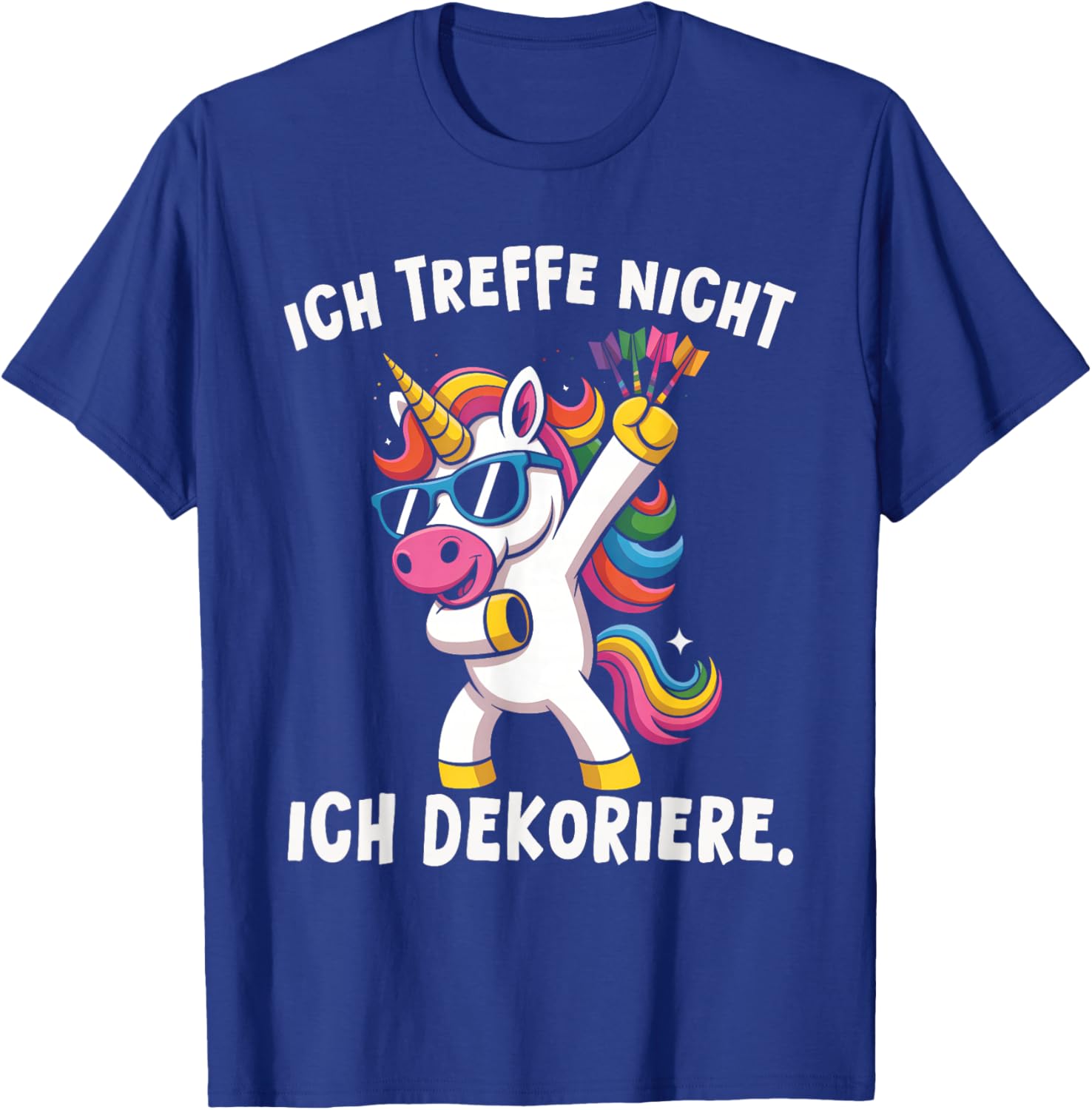 Dart Einhorn Ich treffe Nicht Ich dekoriere Lustiger Spruch T-Shirt - T-Shirt | Royal