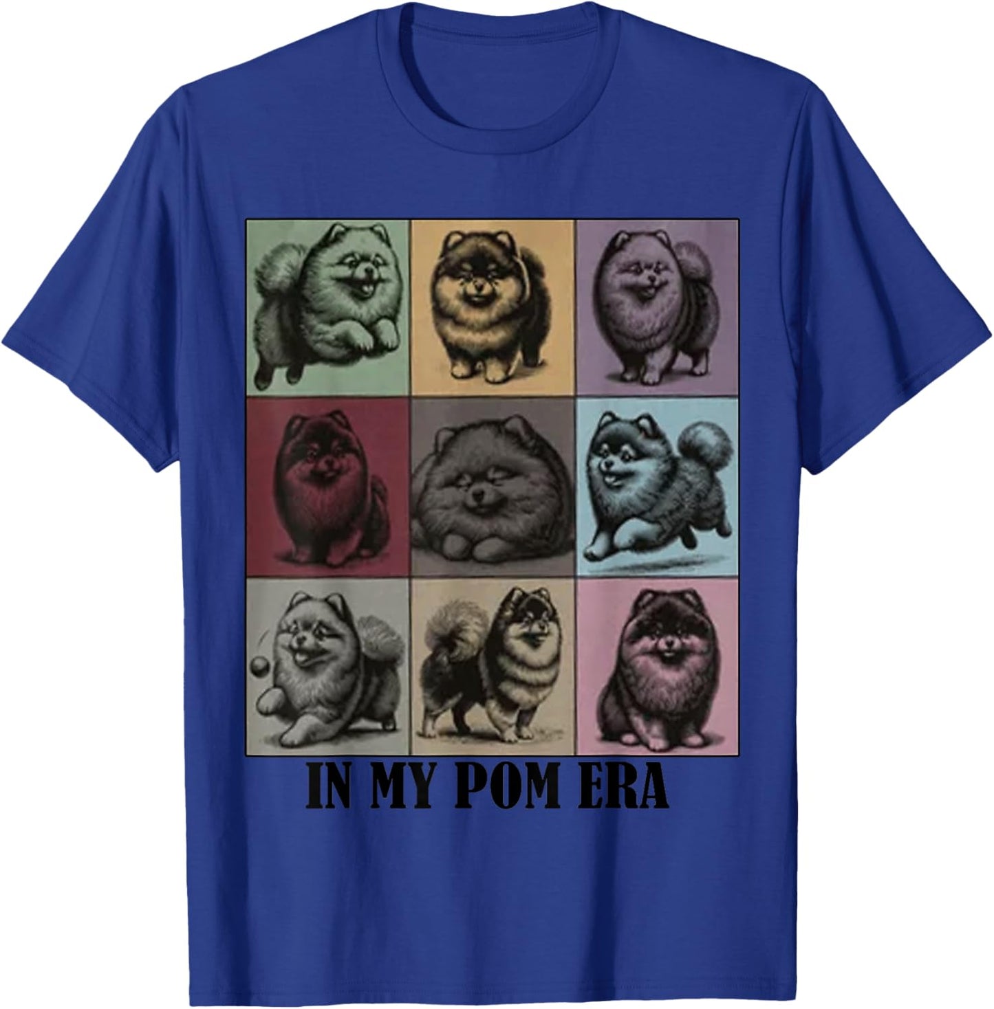 funny Pomeranian Quote In My Pomeranian Pom Era Cool Dog Mom Men Women T-Shirt - T-Shirt | Royal