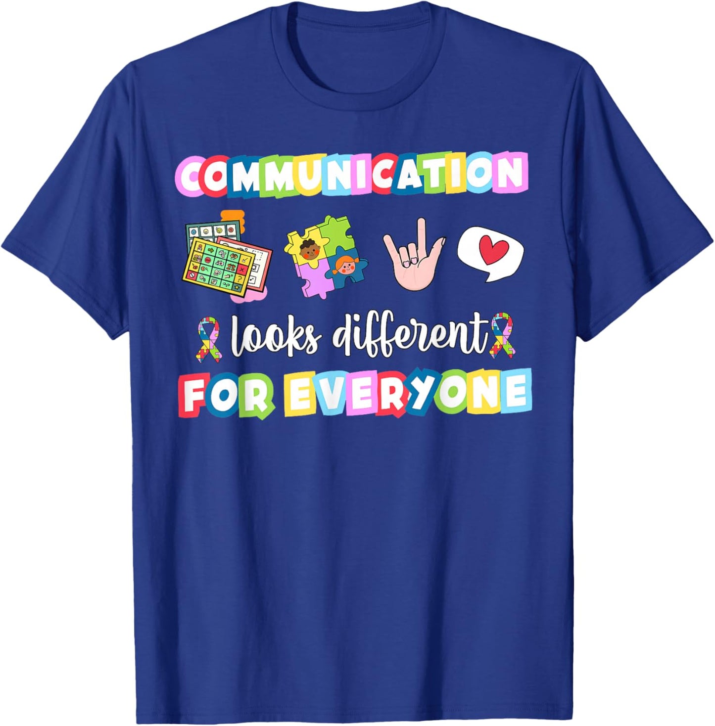 Communication Looks Different For Everyone Speech Therapy T-Shirt - T-Shirt | Royal
