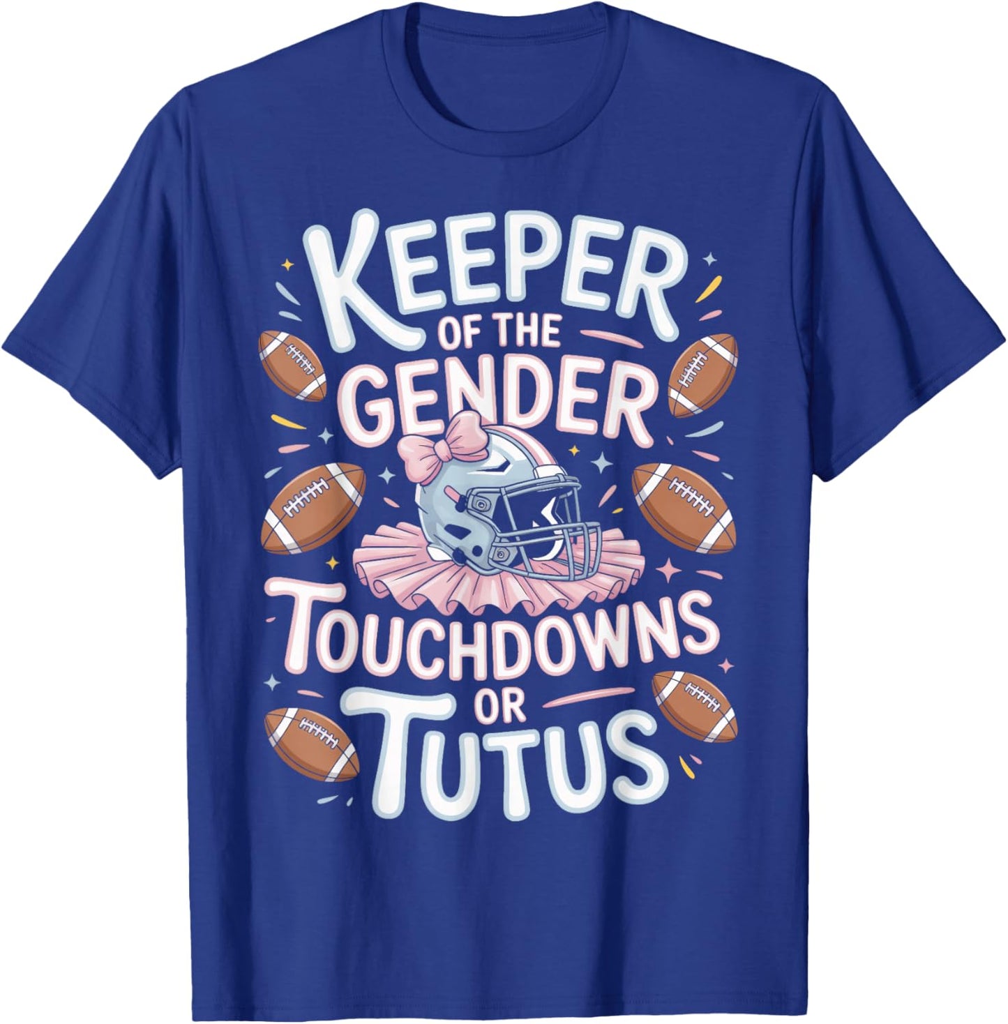 Keeper of The Gender Touchdowns Or Tutus Baby Reveal T-Shirt - T-Shirt | Royal