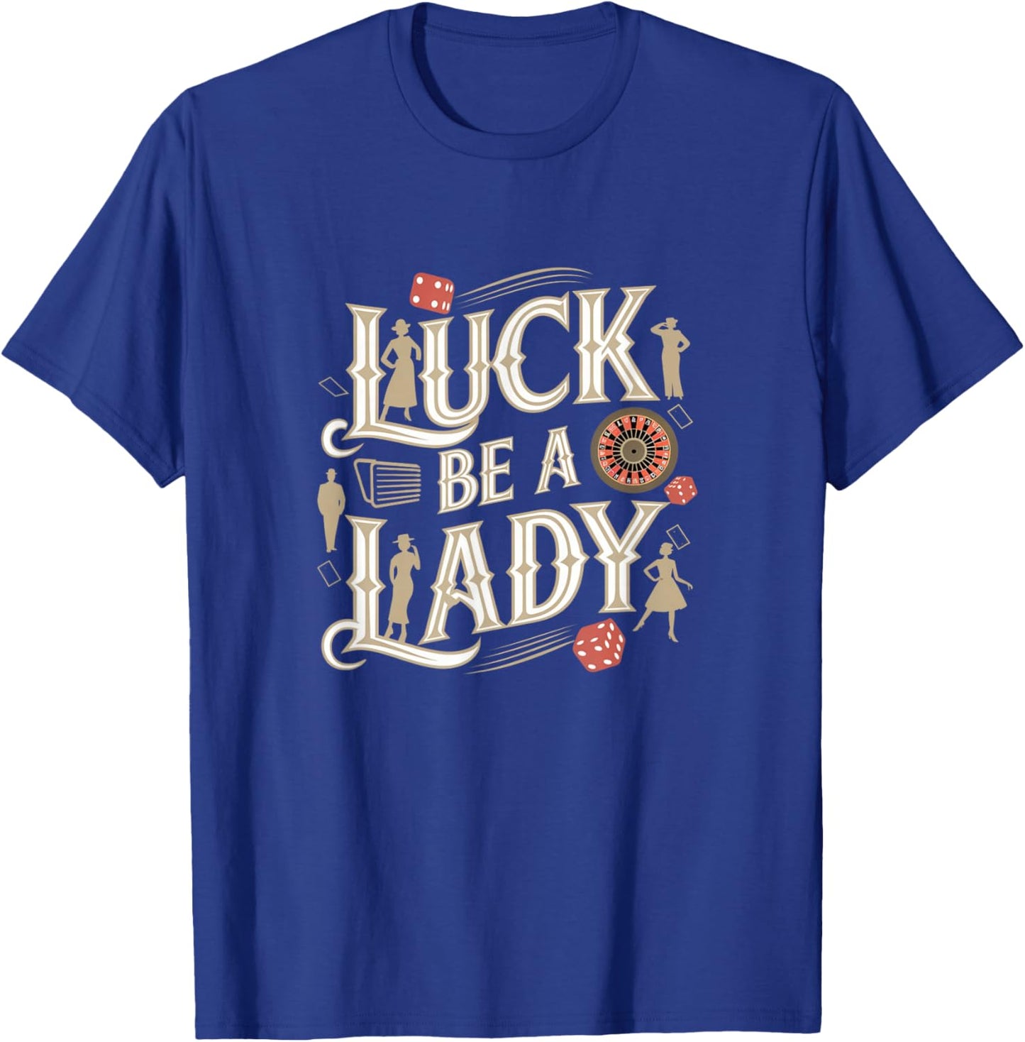 Luck Be A Lady Guys and Dolls Retro Casino Musical Theatre T-Shirt - T-Shirt | Royal