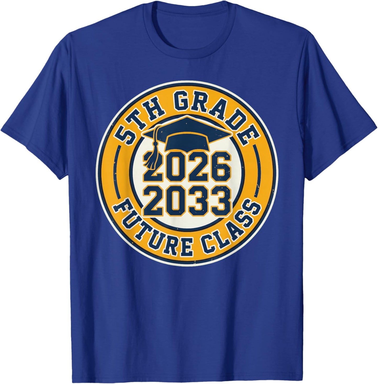 5th Grade 2026 2033 Future Class Graduation Cap T-Shirt - T-Shirt | Royal