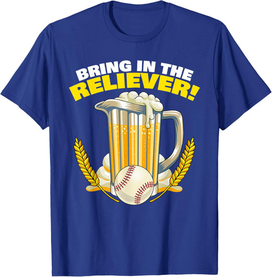 Bring in The Reliever! Relief Pitcher Parody Drinking Beer T-Shirt - T-Shirt | Royal
