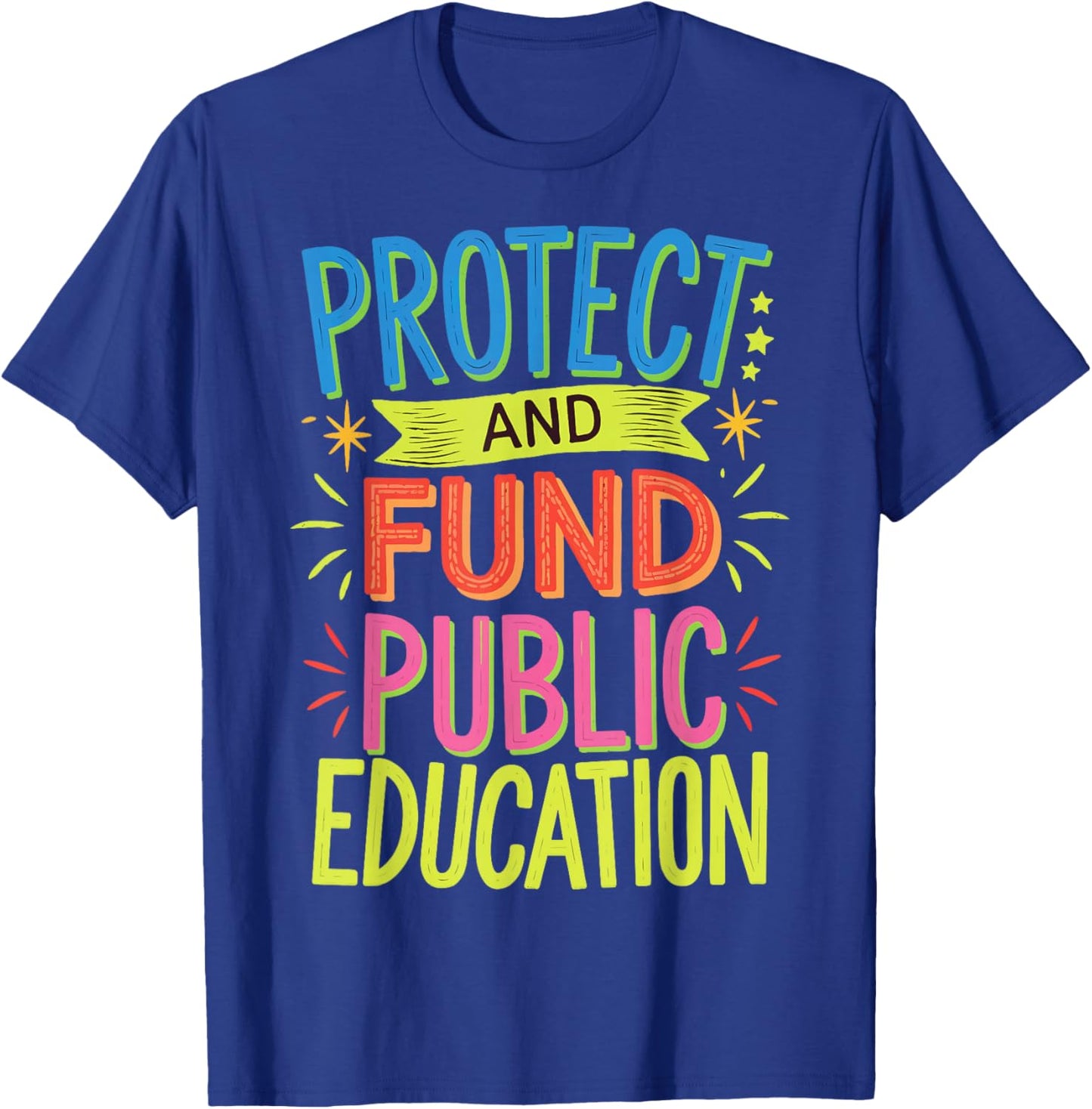 Protect And Fund Public Education T-Shirt - T-Shirt | Royal