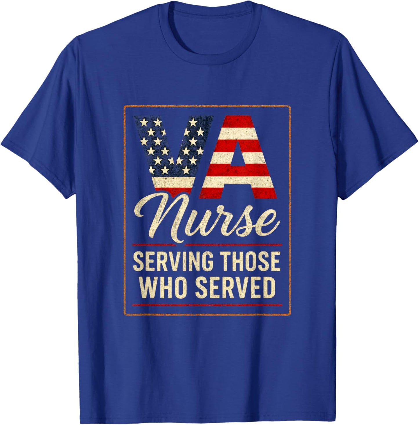 VA Nurse - Serving Those Who Served Heroes T-Shirt - T-Shirt | Royal