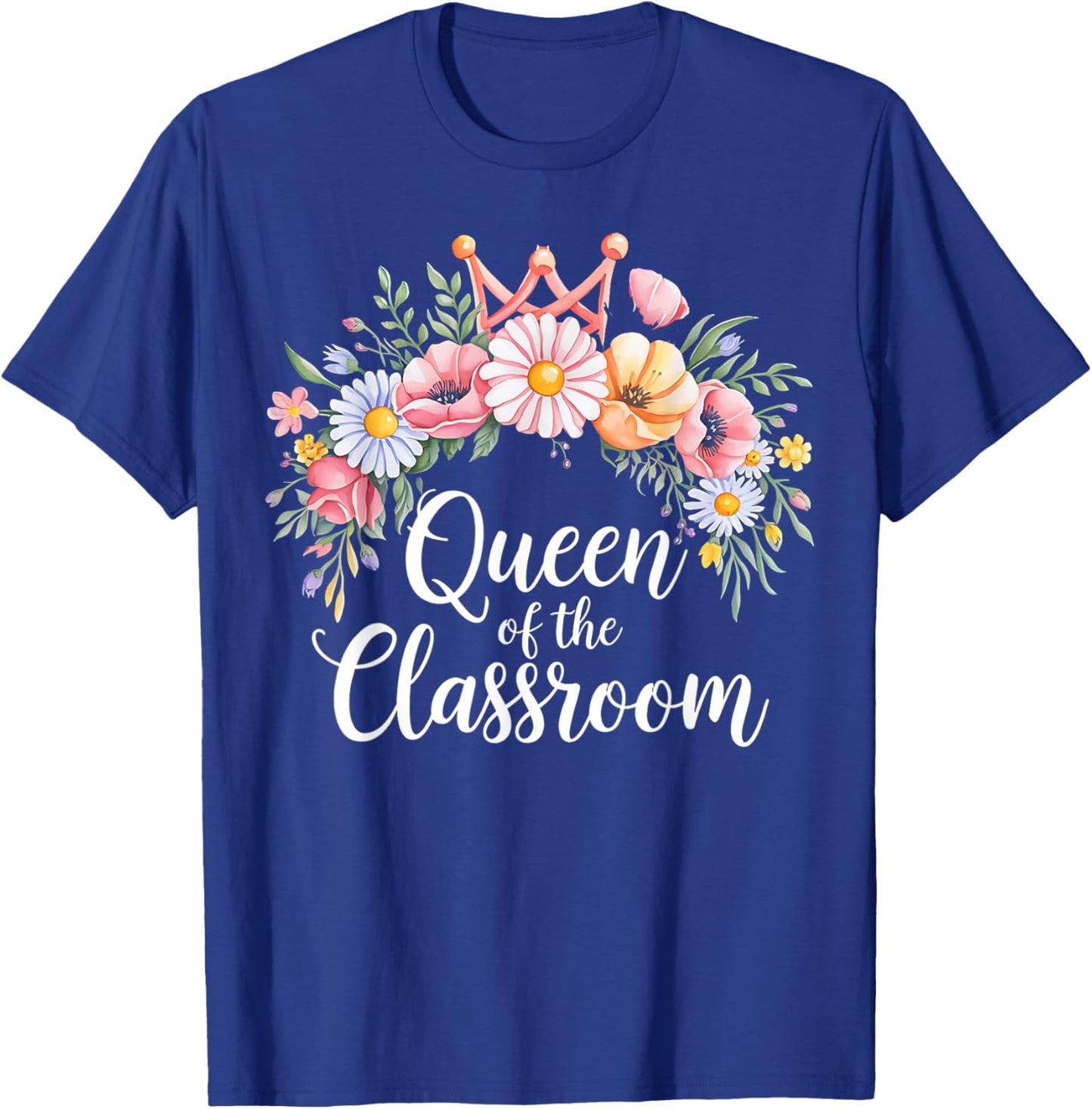 Queen of the Classroom Teacher Appreciation Wildflower Crown T-Shirt - T-Shirt | Royal